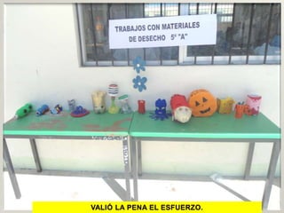 VALIÓ LA PENA EL ESFUERZO.
 