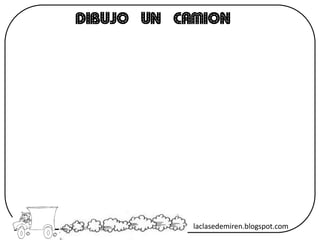 DIBUJO UN CAMION
laclasedemiren.blogspot.com
 