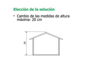 Elección de la solución Cambio de las medidas de altura máxima: 20 cm 20 