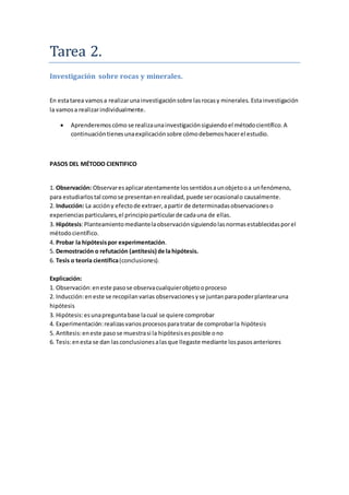 Tarea 2. 
Investigación sobre rocas y minerales. 
En esta tarea vamos a realizar una investigación sobre las rocas y miner...