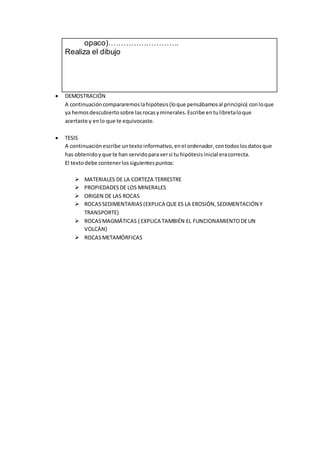 opaco)………………………. 
Realiza el dibujo 
 DEMOSTRACIÓN 
A continuación compararemos la hipótesis (lo que pensábamos al princi...