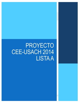 9
PROYECTO
CEE-USACH 2014
LISTAA
 