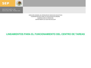 LINEAMIENTOS PARA EL FUNCIONAMIENTO DEL CENTRO DE TAREAS 