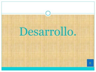 Desarrollo.

 