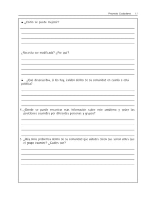 ! ¿Cómo se puede mejorar?
_
_
_
_
_
_
_
_
_
_
_
_
_
_
_
_
_
_
_
_
_
_
_
_
_
_
_
_
_
_
_
_
_
_
_
_
_
_
_
_
_
_
_
_
_
_
_
_
_
_
_
_
_
_
_
_
_
_
_
_
_
_
_
_
_
_
_
_
_
_
_
_
_
_
_
_
_
_
_
_
_
_
_
_
_
_
_
_
_
_
_
_
_
_
_
_
_
_
_
_
_
_
_
_
_
_
_
_
_
_
_
_
_
_
_
_
_
_
_
_
_
_
_
_
_
_
_
_
_
_
_
_
_
_
_
_
_
_
_
_
_
_
_
_
_
_
_
_
_
_
_
_
_
_
_
_
_
_
_
_
_
_
_
_
_
_
_
_
_
_
_
_
_
_
_
_
_
_
_
_
_
_
_
_
_
_
_
_
_
_
_
_
_
_
_
_
_
_
_
_
_
_
_
_
_
_
_
_
_
_
_
_
_
_
_
_
_
_
_
_
_
_
_
_
_
_
_
_
_
_
_
_
_
_
_
_
_
_
_
_
_
_
_
_
_
_
_
_
_
_
_
_
_
_
_
_
_
_
_
_
_
_
_
_
_
_
_
_
_
_
_
_
_
_
_
_
_
_
_
_
_
_
_
_
_
_
_
_
_
_
_
_
_
_
_
_
_
_
_
_
_
_
_
_
_
_
_
_
_
_
_
_
_
_
_
_
_
_
_
_
_
_
_
_
_
_
_
_
_
_
_
_
_
_
_
_
_
_
_
_
_
_
_
_
_
_
_
_
_
_
_
_
_
_
_
_
_
_
_
_
_
_
_
_
_
_
_
_
_
_
_
_
_
_
_
_
_
_
_
_
_
_
_
_
_
_
_
_
_
_
_
_
_
_
_
_
_
_
_
_
_
_
_
_
_
_
_
_
_
_
_
_
_
_
_
_
_
_
_
_
_
_
_
_
_
_
_
_
_
_
_
_
_
_
_
_
_
_
_
_
_
_
_
_
_
_
_
_
_
_
_
_
_
_
_
_
_
_
_
_
_
_
_
_
_
_
_
_
_
_
_
_
_
_
_
_
_
_
_
_
_
_
_
_
_
_
_
_
_
_
_
_
_
_
_
_
_
_
_
_
_
_
_
_
_
_
_
_
_
_
_
_
_
_
_
_
_
_
_
_
_
_
_
_
_
_
_
_
_
_
_
_
_
_
_
_
_
_
_
_
_
_
_
_
_
_
_
_
_
_
_
_
_
_
_
_
_
_
_
_
_
_
_
_
_
_
_
_
_
_
_
_
_
_
_
_
_
_
_
_
_
_
_
_
_
_
_
_
_
_
_
_
_
_
_
_
_
_
_
_
_
_
_
_
_
_
_
_
_
_
_
_
_
_
_
_
_
_
_
_
_
_
_
_
_
_
_
_
_
_
_
_
_
_
_
_
_
_
_
_
_
_
_
_
_
_
_
_
_
_
_
_
_
_
_
_
_
_
_
_
_
_
_
_
_
_
_
_
_
_
_
_
_
_
_
_
_
_
_
_
_
_
_
_
_
_
_
_
_
_
_
_
_
_
_
_
_
_
_
_
_
_
_
_
_
_
_
_
_
_
_
_
_
_
_
_
_
_
_
_
_
_
_
_
_
_
_
_
_
_
_
_
_
_
_
_
_
_
_
_
_
_
_
_
_
_
_
_
_
_
_
_
_
_
_
_
_
_
_
_
_
_
_
_
_
_
_
_
_
_
_
_
_
_
_
_
_
_
_
_
_
_
_
_
_
_
_
_
_
_
_
_
_
_
_
_
_
_
_
_
_
_
_
_
_
_
_
_
_
_
_
_
_
_
_
_
_
_
_
_
_
_
_
_
_
_
_
_
_
_
_
_
_
_
_
_
_
_
_
_
_
_
_
_
_
_
_
_
_
_
_
_
_
_
_
_
_
_
_
_
_
_
_
_
_
_
_
_
_
_
_
_
_
_
_
_
_
_
_
_
_
_
_
_
_
_
_
_
_
_
_
_
_
_
_
_
_
_
_
_
_
_
_
_
_
_
_
_
_
_
_
_
_
_
_
_
_
_
_
_
_
_
_
_
_
_
_
_
_
_
_
_
_
_
_
_
¿Necesita ser modificada? ¿Por qué?
_
_
_
_
_
_
_
_
_
_
_
_
_
_
_
_
_
_
_
_
_
_
_
_
_
_
_
_
_
_
_
_
_
_
_
_
_
_
_
_
_
_
_
_
_
_
_
_
_
_
_
_
_
_
_
_
_
_
_
_
_
_
_
_
_
_
_
_
_
_
_
_
_
_
_
_
_
_
_
_
_
_
_
_
_
_
_
_
_
_
_
_
_
_
_
_
_
_
_
_
_
_
_
_
_
_
_
_
_
_
_
_
_
_
_
_
_
_
_
_
_
_
_
_
_
_
_
_
_
_
_
_
_
_
_
_
_
_
_
_
_
_
_
_
_
_
_
_
_
_
_
_
_
_
_
_
_
_
_
_
_
_
_
_
_
_
_
_
_
_
_
_
_
_
_
_
_
_
_
_
_
_
_
_
_
_
_
_
_
_
_
_
_
_
_
_
_
_
_
_
_
_
_
_
_
_
_
_
_
_
_
_
_
_
_
_
_
_
_
_
_
_
_
_
_
_
_
_
_
_
_
_
_
_
_
_
_
_
_
_
_
_
_
_
_
_
_
_
_
_
_
_
_
_
_
_
_
_
_
_
_
_
_
_
_
_
_
_
_
_
_
_
_
_
_
_
_
_
_
_
_
_
_
_
_
_
_
_
_
_
_
_
_
_
_
_
_
_
_
_
_
_
_
_
_
_
_
_
_
_
_
_
_
_
_
_
_
_
_
_
_
_
_
_
_
_
_
_
_
_
_
_
_
_
_
_
_
_
_
_
_
_
_
_
_
_
_
_
_
_
_
_
_
_
_
_
_
_
_
_
_
_
_
_
_
_
_
_
_
_
_
_
_
_
_
_
_
_
_
_
_
_
_
_
_
_
_
_
_
_
_
_
_
_
_
_
_
_
_
_
_
_
_
_
_
_
_
_
_
_
_
_
_
_
_
_
_
_
_
_
_
_
_
_
_
_
_
_
_
_
_
_
_
_
_
_
_
_
_
_
_
_
_
_
_
_
_
_
_
_
_
_
_
_
_
_
_
_
_
_
_
_
_
_
_
_
_
_
_
_
_
_
_
_
_
_
_
_
_
_
_
_
_
_
_
_
_
_
_
_
_
_
_
_
_
_
_
_
_
_
_
_
_
_
_
_
_
_
_
_
_
_
_
_
_
_
_
_
_
_
_
_
_
_
_
_
_
_
_
_
_
_
_
_
_
_
_
_
_
_
_
_
_
_
_
_
_
_
_
_
_
_
_
_
_
_
_
_
_
_
_
_
_
_
_
_
_
_
_
_
_
_
_
_
_
_
_
_
_
_
_
_
_
_
_
_
_
_
_
_
_
_
_
_
_
_
_
_
_
_
_
_
_
_
_
_
_
_
_
_
_
_
_
_
_
_
_
_
_
_
_
_
_
_
_
_
_
_
_
_
_
_
_
_
_
_
_
_
_
_
_
_
_
_
_
_
_
_
_
_
_
_
_
_
_
_
_
_
_
_
_
_
_
_
_
_
_
_
_
_
_
_
_
_
_
_
_
_
_
_
_
_
_
_
_
_
_
_
_
_
_
_
_
_
_
_
_
_
_
_
_
_
_
_
_
_
_
_
_
_
_
_
_
_
_
_
_
_
_
_
_
_
_
_
_
_
_
_
_
_
_
_
_
_
_
_
_
_
_
_
_
_
_
_
_
_
_
_
_
_
_
_
_
_
_
_
_
_
_
_
_
_
_
_
_
_
_
_
_
_
_
_
_
_
_
_
_
_
_
_
_
_
_
_
_
_
_
_
_
_
_
_
_
_
_
_
_
_
_
_
_
_
_
_
_
_
_
_
_
_
_
_
_
_
_
_
_
_
_
_
_
_
_
_
_
_
_
_
_
_
_
_
_
_
_
_
_
_
_
_
_
_
_
_
_
_
_
_
_
_
_
_
_
_
_
_
_
_
_
_
_
_
_
_
_
_
_
_
_
_
_
_
_
_
_
_
_
_
_
_
_
_
_
_
_
_
_
_
_
_
_
_
_
_
_
_
_
_
_
_
_
_
_
_
_
_
_
_
_
_
_
_
_
_
_
_
_
_
_
_
_
_
_
_
_
_
_
_
_
_
_
_
_
_
_
_
! ¿Qué desacuerdos, si los hay, existen dentro de su comunidad en cuanto a esta
política?
_
_
_
_
_
_
_
_
_
_
_
_
_
_
_
_
_
_
_
_
_
_
_
_
_
_
_
_
_
_
_
_
_
_
_
_
_
_
_
_
_
_
_
_
_
_
_
_
_
_
_
_
_
_
_
_
_
_
_
_
_
_
_
_
_
_
_
_
_
_
_
_
_
_
_
_
_
_
_
_
_
_
_
_
_
_
_
_
_
_
_
_
_
_
_
_
_
_
_
_
_
_
_
_
_
_
_
_
_
_
_
_
_
_
_
_
_
_
_
_
_
_
_
_
_
_
_
_
_
_
_
_
_
_
_
_
_
_
_
_
_
_
_
_
_
_
_
_
_
_
_
_
_
_
_
_
_
_
_
_
_
_
_
_
_
_
_
_
_
_
_
_
_
_
_
_
_
_
_
_
_
_
_
_
_
_
_
_
_
_
_
_
_
_
_
_
_
_
_
_
_
_
_
_
_
_
_
_
_
_
_
_
_
_
_
_
_
_
_
_
_
_
_
_
_
_
_
_
_
_
_
_
_
_
_
_
_
_
_
_
_
_
_
_
_
_
_
_
_
_
_
_
_
_
_
_
_
_
_
_
_
_
_
_
_
_
_
_
_
_
_
_
_
_
_
_
_
_
_
_
_
_
_
_
_
_
_
_
_
_
_
_
_
_
_
_
_
_
_
_
_
_
_
_
_
_
_
_
_
_
_
_
_
_
_
_
_
_
_
_
_
_
_
_
_
_
_
_
_
_
_
_
_
_
_
_
_
_
_
_
_
_
_
_
_
_
_
_
_
_
_
_
_
_
_
_
_
_
_
_
_
_
_
_
_
_
_
_
_
_
_
_
_
_
_
_
_
_
_
_
_
_
_
_
_
_
_
_
_
_
_
_
_
_
_
_
_
_
_
_
_
_
_
_
_
_
_
_
_
_
_
_
_
_
_
_
_
_
_
_
_
_
_
_
_
_
_
_
_
_
_
_
_
_
_
_
_
_
_
_
_
_
_
_
_
_
_
_
_
_
_
_
_
_
_
_
_
_
_
_
_
_
_
_
_
_
_
_
_
_
_
_
_
_
_
_
_
_
_
_
_
_
_
_
_
_
_
_
_
_
_
_
_
_
_
_
_
_
_
_
_
_
_
_
_
_
_
_
_
_
_
_
_
_
_
_
_
_
_
_
_
_
_
_
_
_
_
_
_
_
_
_
_
_
_
_
_
_
_
_
_
_
_
_
_
_
_
_
_
_
_
_
_
_
_
_
_
_
_
_
_
_
_
_
_
_
_
_
_
_
_
_
_
_
_
_
_
_
_
_
_
_
_
_
_
_
_
_
_
_
_
_
_
_
_
_
_
_
_
_
_
_
_
_
_
_
_
_
_
_
_
_
_
_
_
_
_
_
_
_
_
_
_
_
_
_
_
_
_
_
_
_
_
_
_
_
_
_
_
_
_
_
_
_
_
_
_
_
_
_
_
_
_
_
_
_
_
_
_
_
_
_
_
_
_
_
_
_
_
_
_
_
_
_
_
_
_
_
_
_
_
_
_
_
_
_
_
_
_
_
_
_
_
_
_
_
_
_
_
_
_
_
_
_
_
_
_
_
_
_
_
_
_
_
_
_
_
_
_
_
_
_
_
_
_
_
_
_
_
_
_
_
_
_
_
_
_
_
_
_
_
_
_
_
_
_
_
_
_
_
_
_
_
_
_
_
_
_
_
_
_
_
_
_
_
_
_
_
_
_
_
_
_
_
_
_
_
_
_
_
_
_
_
_
_
_
_
_
_
_
_
_
_
_
_
_
_
_
_
_
_
_
_
_
_
_
_
_
_
_
_
_
_
_
_
_
_
_
_
_
_
_
_
_
_
_
_
_
_
_
_
_
_
_
_
_
_
_
_
_
_
_
_
_
_
_
_
_
_
_
_
_
_
_
_
_
_
_
_
_
_
_
_
_
_
_
_
_
_
_
_
_
_
_
_
_
_
_
_
_
_
_
_
_
_
_
_
_
_
_
_
_
_
_
_
_
_
_
_
_
_
_
_
_
_
_
_
_
_
_
_
_
_
_
_
_
_
_
_
_
_
_
_
_
_
_
_
_
_
_
_
_
_
_
_
_
4 . ¿Dónde se puede encontrar más información sobre este problema y sobre las
posiciones asumidas por diferentes personas y grupos?
_
_
_
_
_
_
_
_
_
_
_
_
_
_
_
_
_
_
_
_
_
_
_
_
_
_
_
_
_
_
_
_
_
_
_
_
_
_
_
_
_
_
_
_
_
_
_
_
_
_
_
_
_
_
_
_
_
_
_
_
_
_
_
_
_
_
_
_
_
_
_
_
_
_
_
_
_
_
_
_
_
_
_
_
_
_
_
_
_
_
_
_
_
_
_
_
_
_
_
_
_
_
_
_
_
_
_
_
_
_
_
_
_
_
_
_
_
_
_
_
_
_
_
_
_
_
_
_
_
_
_
_
_
_
_
_
_
_
_
_
_
_
_
_
_
_
_
_
_
_
_
_
_
_
_
_
_
_
_
_
_
_
_
_
_
_
_
_
_
_
_
_
_
_
_
_
_
_
_
_
_
_
_
_
_
_
_
_
_
_
_
_
_
_
_
_
_
_
_
_
_
_
_
_
_
_
_
_
_
_
_
_
_
_
_
_
_
_
_
_
_
_
_
_
_
_
_
_
_
_
_
_
_
_
_
_
_
_
_
_
_
_
_
_
_
_
_
_
_
_
_
_
_
_
_
_
_
_
_
_
_
_
_
_
_
_
_
_
_
_
_
_
_
_
_
_
_
_
_
_
_
_
_
_
_
_
_
_
_
_
_
_
_
_
_
_
_
_
_
_
_
_
_
_
_
_
_
_
_
_
_
_
_
_
_
_
_
_
_
_
_
_
_
_
_
_
_
_
_
_
_
_
_
_
_
_
_
_
_
_
_
_
_
_
_
_
_
_
_
_
_
_
_
_
_
_
_
_
_
_
_
_
_
_
_
_
_
_
_
_
_
_
_
_
_
_
_
_
_
_
_
_
_
_
_
_
_
_
_
_
_
_
_
_
_
_
_
_
_
_
_
_
_
_
_
_
_
_
_
_
_
_
_
_
_
_
_
_
_
_
_
_
_
_
_
_
_
_
_
_
_
_
_
_
_
_
_
_
_
_
_
_
_
_
_
_
_
_
_
_
_
_
_
_
_
_
_
_
_
_
_
_
_
_
_
_
_
_
_
_
_
_
_
_
_
_
_
_
_
_
_
_
_
_
_
_
_
_
_
_
_
_
_
_
_
_
_
_
_
_
_
_
_
_
_
_
_
_
_
_
_
_
_
_
_
_
_
_
_
_
_
_
_
_
_
_
_
_
_
_
_
_
_
_
_
_
_
_
_
_
_
_
_
_
_
_
_
_
_
_
_
_
_
_
_
_
_
_
_
_
_
_
_
_
_
_
_
_
_
_
_
_
_
_
_
_
_
_
_
_
_
_
_
_
_
_
_
_
_
_
_
_
_
_
_
_
_
_
_
_
_
_
_
_
_
_
_
_
_
_
_
_
_
_
_
_
_
_
_
_
_
_
_
_
_
_
_
_
_
_
_
_
_
_
_
_
_
_
_
_
_
_
_
_
_
_
_
_
_
_
_
_
_
_
_
_
_
_
_
_
_
_
_
_
_
_
_
_
_
_
_
_
_
_
_
_
_
_
_
_
_
_
_
_
_
_
_
_
_
_
_
_
_
_
_
_
_
_
_
_
_
_
_
_
_
_
_
_
_
_
_
_
_
_
_
_
_
_
_
_
_
_
_
_
_
_
_
_
_
_
_
_
_
_
_
_
_
_
_
_
_
_
_
_
_
_
_
_
_
_
_
_
_
_
_
_
_
_
_
_
_
_
_
_
_
_
_
_
_
_
_
_
_
_
_
_
_
_
_
_
_
_
_
_
_
_
_
_
_
_
_
_
_
_
_
_
_
_
_
_
_
_
_
_
_
_
_
_
_
_
_
_
_
_
_
_
_
_
_
_
_
_
_
_
_
_
_
_
_
_
_
_
_
_
_
_
_
_
_
_
_
_
_
_
_
_
_
_
_
_
_
_
_
_
_
_
_
_
_
_
_
_
_
_
_
_
_
_
_
_
_
_
_
_
_
_
_
_
_
_
_
_
_
_
_
_
_
_
_
_
_
_
_
_
_
_
_
_
_
_
_
_
_
_
_
_
_
_
_
_
_
_
_
_
_
_
_
_
_
_
_
_
_
_
_
_
_
_
_
_
_
_
_
_
_
_
5 ¿Hay otros problemas dentro de su comunidad que ustedes creen que serían útiles que
el grupo examine? ¿Cuáles son?
_
_
_
_
_
_
_
_
_
_
_
_
_
_
_
_
_
_
_
_
_
_
_
_
_
_
_
_
_
_
_
_
_
_
_
_
_
_
_
_
_
_
_
_
_
_
_
_
_
_
_
_
_
_
_
_
_
_
_
_
_
_
_
_
_
_
_
_
_
_
_
_
_
_
_
_
_
_
_
_
_
_
_
_
_
_
_
_
_
_
_
_
_
_
_
_
_
_
_
_
_
_
_
_
_
_
_
_
_
_
_
_
_
_
_
_
_
_
_
_
_
_
_
_
_
_
_
_
_
_
_
_
_
_
_
_
_
_
_
_
_
_
_
_
_
_
_
_
_
_
_
_
_
_
_
_
_
_
_
_
_
_
_
_
_
_
_
_
_
_
_
_
_
_
_
_
_
_
_
_
_
_
_
_
_
_
_
_
_
_
_
_
_
_
_
_
_
_
_
_
_
_
_
_
_
_
_
_
_
_
_
_
_
_
_
_
_
_
_
_
_
_
_
_
_
_
_
_
_
_
_
_
_
_
_
_
_
_
_
_
_
_
_
_
_
_
_
_
_
_
_
_
_
_
_
_
_
_
_
_
_
_
_
_
_
_
_
_
_
_
_
_
_
_
_
_
_
_
_
_
_
_
_
_
_
_
_
_
_
_
_
_
_
_
_
_
_
_
_
_
_
_
_
_
_
_
_
_
_
_
_
_
_
_
_
_
_
_
_
_
_
_
_
_
_
_
_
_
_
_
_
_
_
_
_
_
_
_
_
_
_
_
_
_
_
_
_
_
_
_
_
_
_
_
_
_
_
_
_
_
_
_
_
_
_
_
_
_
_
_
_
_
_
_
_
_
_
_
_
_
_
_
_
_
_
_
_
_
_
_
_
_
_
_
_
_
_
_
_
_
_
_
_
_
_
_
_
_
_
_
_
_
_
_
_
_
_
_
_
_
_
_
_
_
_
_
_
_
_
_
_
_
_
_
_
_
_
_
_
_
_
_
_
_
_
_
_
_
_
_
_
_
_
_
_
_
_
_
_
_
_
_
_
_
_
_
_
_
_
_
_
_
_
_
_
_
_
_
_
_
_
_
_
_
_
_
_
_
_
_
_
_
_
_
_
_
_
_
_
_
_
_
_
_
_
_
_
_
_
_
_
_
_
_
_
_
_
_
_
_
_
_
_
_
_
_
_
_
_
_
_
_
_
_
_
_
_
_
_
_
_
_
_
_
_
_
_
_
_
_
_
_
_
_
_
_
_
_
_
_
_
_
_
_
_
_
_
_
_
_
_
_
_
_
_
_
_
_
_
_
_
_
_
_
_
_
_
_
_
_
_
_
_
_
_
_
_
_
_
_
_
_
_
_
_
_
_
_
_
_
_
_
_
_
_
_
_
_
_
_
_
_
_
_
_
_
_
_
_
_
_
_
_
_
_
_
_
_
_
_
_
_
_
_
_
_
_
_
_
_
_
_
_
_
_
_
_
_
_
_
_
_
_
_
_
_
_
_
_
_
_
_
_
_
_
_
_
_
_
_
_
_
_
_
_
_
_
_
_
_
_
_
_
_
_
_
_
_
_
_
_
_
_
_
_
_
_
_
_
_
_
_
_
_
_
_
_
_
_
_
_
_
_
_
_
_
_
_
_
_
_
_
_
_
_
_
_
_
_
_
_
_
_
_
_
_
_
_
_
_
_
_
_
_
_
_
_
_
_
_
_
_
_
_
_
_
_
_
_
_
_
_
_
_
_
_
_
_
_
_
_
_
_
_
_
_
_
_
_
_
_
_
_
_
_
_
_
_
_
_
_
_
_
_
_
_
_
_
_
_
_
_
_
_
_
_
_
_
_
_
_
_
_
_
_
_
_
_
_
_
_
_
_
_
_
_
_
_
_
_
_
_
_
_
_
_
_
_
_
_
_
_
_
_
_
_
_
_
_
_
_
_
_
_
_
_
_
_
_
_
_
_
_
_
_
_
_
_
_
_
_
_
_
_
_
_
_
_
_
_
_
_
_
_
_
_
_
_
_
_
_
_
_
_
_
_
_
_
_
_
_
_
_
_
_
_
_
_
_
_
_
_
_
_
_
_
_
_
_
_
_
_
_
_
_
_
Proyecto Ciudadano 1 7
 