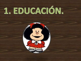 1. EDUCACIÓN.