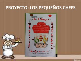 PROYECTO: LOS PEQUEÑOS CHEFS