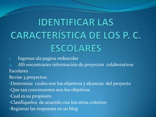 CONOCER PROYECTOS C. T.Ingresar ala pagina www.telar.orgAllí encontraran información del proyecto  colaborativo  “Nuevos Pulmones para el MundoResponda :En que consiste el proyecto 