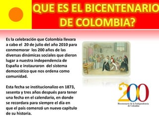 La conmemoración del bicentenario busca asegurar la convivencia y la libertad de los colombianos, para consolidar una nación sin exclusiones y sin odios, una nación democrática en debate fraterno, sin antagonismos insuperables, que construya consenso y cohesión social.