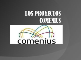 LOS PROYECTOS COMENIUS 