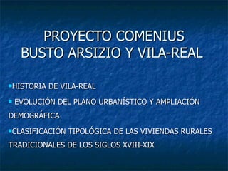 PROYECTO COMENIUS BUSTO ARSIZIO Y VILA-REAL  ,[object Object],[object Object],[object Object]