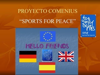 PROYECTO COMENIUS “ SPORTS FOR PEACE” 