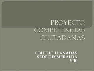 COLEGIO LLANADAS SEDE E ESMERALDA 2010 