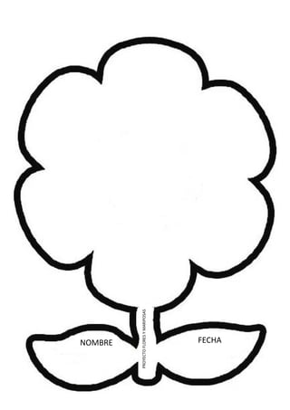 NOMBRE FECHA
PROYECTOFLORESYMARIPOSAS
 