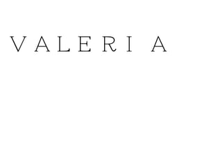 VALERIA
 