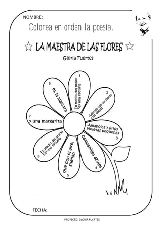 PROYECTO: GLORIA FUERTES
NOMBRE:
Colorea en orden la poesía.
FECHA:
 