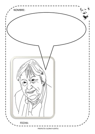 PROYECTO: GLORIA FUERTES
NOMBRE:
FECHA:
 
