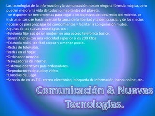 Permiten el aprendizaje interactivo y la educación a distancia.