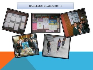 HABLEMOS CLARO 2010-11
 