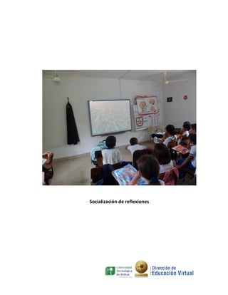 Socialización de reflexiones
 