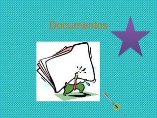 Documentos
 