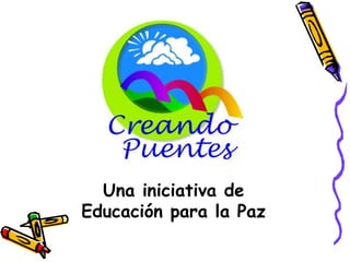 Una iniciativa de
Educación para la Paz
 