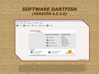 SOFTWARE DARTFISH
   (VERSIÓN 4.5.2.0)
 