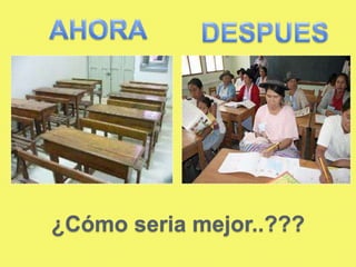 ¿Cómo seria mejor..???AHORADESPUES