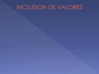 INCLUSION DE VALORES