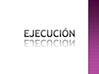 EJECUCIÓN