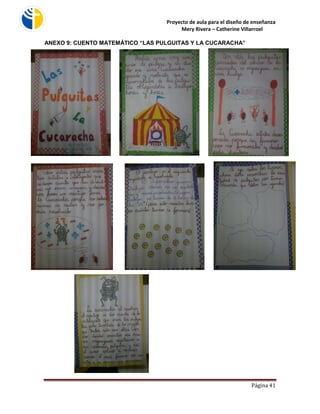 Proyecto de aula para el diseño de enseñanza 
Mery Rivera – Catherine Villarroel 
Página 41 
ANEXO 9: CUENTO MATEMÁTICO “LAS PULGUITAS Y LA CUCARACHA” 
 