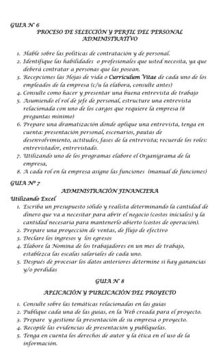 GUIA N° 6
PROCESO DE SELECCIÓN Y PERFIL DEL PERSONAL
ADMINISTRATIVO
1. Hable sobre las políticas de contratación y de pers...