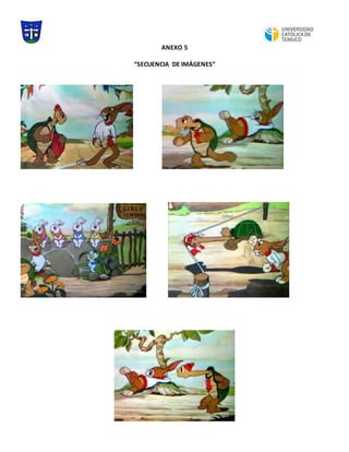 ANEXO 5
“SECUENCIA DE IMÁGENES”
 