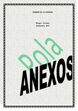 NOMBRE DE LA CARRERA

Milagro – Ecuador
Septiembre, 2013

 