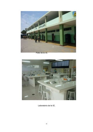 31
Patio de la I.E.
Laboratorio de la I.E.
 