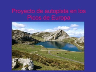 Proyecto de autopista en los Picos de Europa 