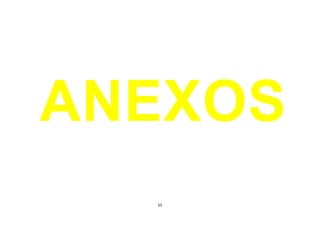 ANEXOS
55

 