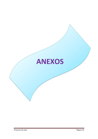 Proyecto de aula Página 24
ANEXOS
 