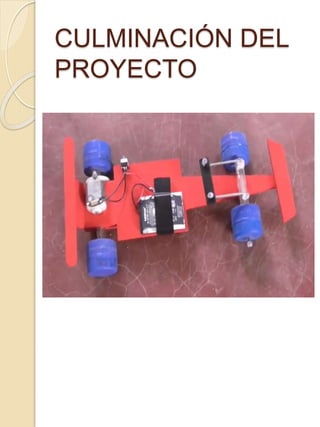 CULMINACIÓN DEL
PROYECTO
 
