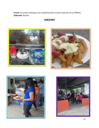 45
Fuente: Encuestas realizadas a los estudiantes del curso de nivelación de la UTMACH.
Elaborado: Autores
ANEXO#3
 