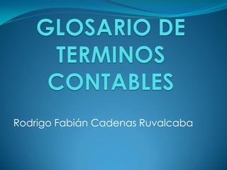 Rodrigo Fabián Cadenas Ruvalcaba
 