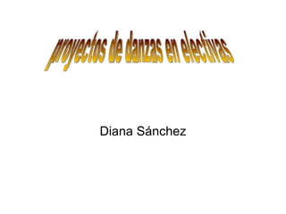 Diana Sánchez proyectos de danzas en electivas 