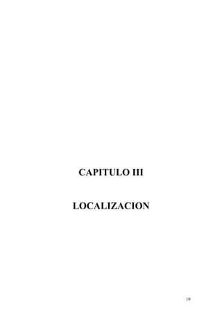 CAPITULO III
LOCALIZACION
19
 