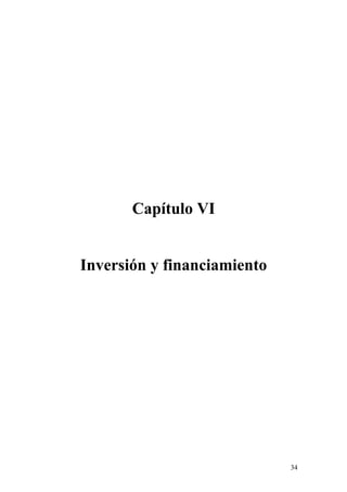 Capítulo VI
Inversión y financiamiento
34
 