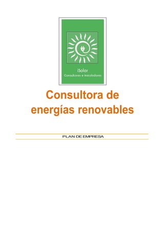 Consultora de
energías renovables

     PLAN DE EMPRESA
 