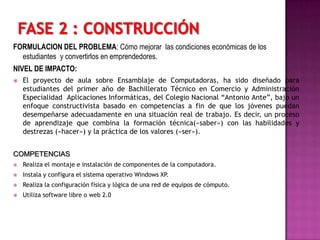 Define las características físicas y técnicas del equipo a instalar.