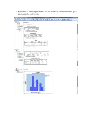 11. Y por último se abre otra pantalla en la cual nos muestra las variables analizadas, que a
    continuación las mostraremos.
 