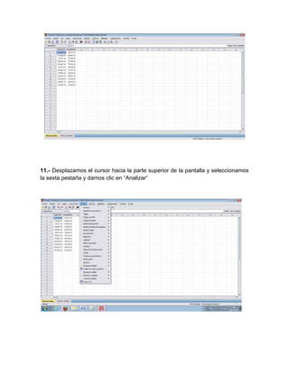 11.- Desplazamos el cursor hacia la parte superior de la pantalla y seleccionamos
la sexta pestaña y damos clic en “Analizar”
 