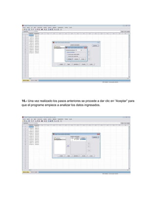 16.- Una vez realizado los pasos anteriores se procede a dar clic en “Aceptar” para
que el programe empiece a analizar los datos ingresados.
 