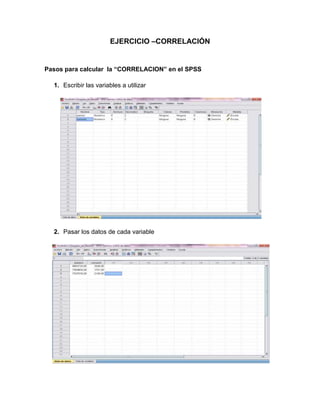 EJERCICIO –CORRELACIÓN


Pasos para calcular la “CORRELACION” en el SPSS

  1. Escribir las variables a utilizar




  2. Pasar los datos de cada variable
 